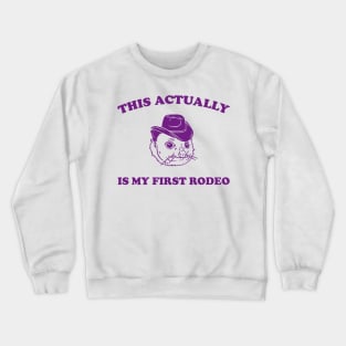 This Actually Is My First Rodeo Possum T Shirt, Funny Western Cowboy Crewneck Sweatshirt